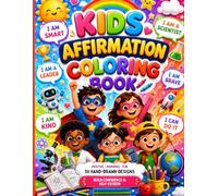 Kids Affirmation Coloring Book: 50 Hand-Drawn Positive and Inspirational Coloring Pages for Confidence, Self-Esteem and Growth Mindset: Bold and Easy ... Fun Coloring Activities for Boys and Girls