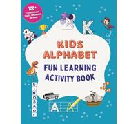 Kids Alphabet - ABC Fun Learning Activity Book for Kids: Tracing Letters, First Writing, Word Search, Crossword, and More Fun Activities for Ages 4-6.