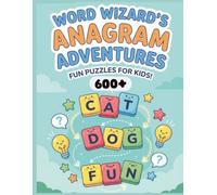 Kids Anagram Puzzle Book: 600+ Fun Letter-Finding Word Puzzles to Build Spelling, Reading & Thinking Skills