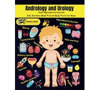 kids Anatomy Book for private parts: Gentle introduction for boys kids about Urology and Andrology male Reproductive and urinary system guide for early puberty (human anatomy book for kids)