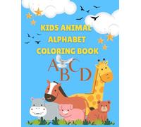 Kids Animal Alphabet Coloring Book: Learn ABCs with 26 Animals