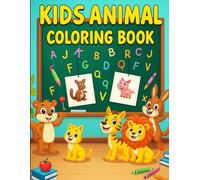 Kids Animal Coloring Book: A Creative Coloring and Alphabet Tracing Adventure for Kids Aged 3 to 6
