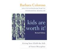 Kids Are Worth It! Revised Edition: Giving Your Child the Gift of Inner Discipline (Harperresource Book)