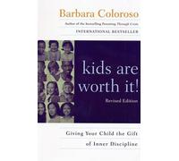(Kids Are Worth It! Revised Edition: Giving Your Child the Gift of Inner Discipline (Revised)) By Coloroso, Barbara (Author) Paperback on 20-Aug-2002