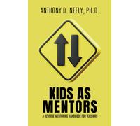 Kids As Mentors: A Reverse Mentoring Handbook for Teachers