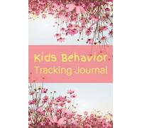 Kids Behavior Tracking Journal: ADHD journal to track and record moods and emotions of kids with ADHD, ADD I Gift for parents of kids with A.D.H.D. I