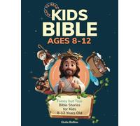 Kids Bible Ages 8 - 12 Easy to Read: Funny but True Bible Stories for Kids 8 - 12 Years Old (Kids Bible Easy to Read)