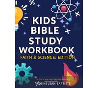 Kids Bible Study Workbook - Faith and Science : EDITION