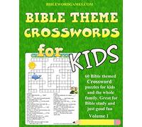 Kids Bible Theme Crossword Puzzles Volume 1: 60 Bible themed crossword puzzles on Bible characters, places, and events