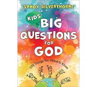 Kids` Big Questions for God - 101 Things You Want to Know