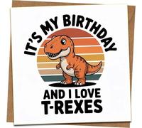 Kids Birthday Card Funny Dinosaur T-Rex - It’s My Birthday and I Love T-Rexes - 145mm x 145mm Square Greeting Card with Kraft Envelope - Cute Dino Party Card for Boys and Girls