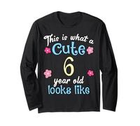Kids Birthday This Is What A Cute 6 Six Year Old Looks Like Long Sleeve T-Shirt