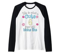 Kids Birthday This Is What A Cute 6 Six Year Old Looks Like Raglan Baseball Tee