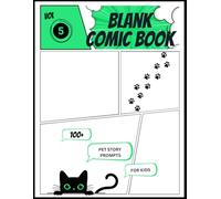 Kids Blank Comic Book Volume 5: Over 100 Pet Story Writing Prompts for Kids (Creative Streak Series)
