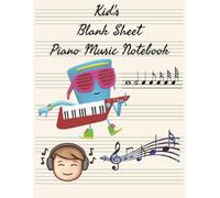 Kid's Blank Sheet Piano Music Notebook: Wide Staff Paper 6 Staves per page 8.5x11 Size (100 Page) | Ideal for Learning, Practice, Composing, and Music Exploration