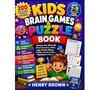 Kids Brain Games & Puzzle Book: 200 Educational Puzzles for Ages 7-9 with Word Searches, Math Challenges, Logic Games, Mazes, Riddles, Secret Codes & More (Bright Start Learning Adventures)
