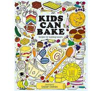 Kids Can Bake: Recipes for Budding Bakers (Kids Can)
