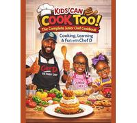 Kids Can Cook Too!: The Complete Junior Chef Cookbook: Easy Recipes, Fun Activities & Cooking Skills for Kids