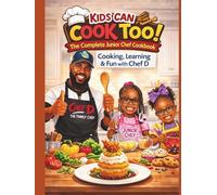 Kids Can Cook Too!: The Complete Junior Chef Cookbook: Easy Recipes, Fun Activities & Cooking Skills for Kids