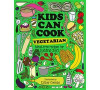 Kids Can Cook Vegetarian: Meat-Free Recipes for Budding Chefs