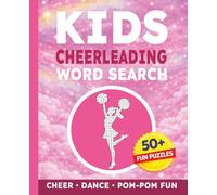 Kids Cheerleading Word Search Puzzle Book: 50+ Cheerleading Word Search Puzzles About Stunts, Jumps, Tumbling, Pom Poms & Cheer Spirit | Fun Sports Word Search Activity Book for Kids Ages 6-12