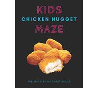 Kids Chicken Nugget Mazes: Maze Activity Book for Kids Great for Critical Thinking Skills, An Amazing Maze Activity Book for Kids