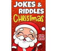 Kids Christmas Gifts: CHRISTMAS JOKES & RIDDLES FOR KIDS: A Funny Christmas Jokes, Riddles, Tongue Twisters, Knock-Knock Jokes, and One Liners for Kids (Christmas stocking stuffers)