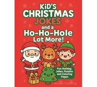 Kid's Christmas Jokes and a Ho-Ho-Hole Lot More!, Fun Holiday Jokes, Puzzles and Coloring Pages: Ages 5+ | Kid's Christmas Activity Book | 8.5x11, 100 ... Style | Perfect Fun Filled Activity Book Gift