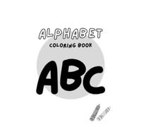 KIDS COLORING BOOK ABC'S: A Fun Alphabet Adventure for Curious Little Minds
