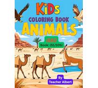Kids Coloring Book: Animals; (51/105); Iraqi Animal Adventures: A Coloring Journey: Explore the fascinating wildlife of Iraq through 30 fun and easy coloring pages for kids ages 3-6