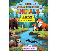 Kids Coloring Book: Animals; (56/105); Greek Animal Adventures: Color and Learn: A Fun Coloring Journey for Kids Ages 3-6 Through the Wonders of Greece