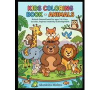 Kids coloring book- Animals: Animal- themed book for ages 3-6. Easy to color, inspires creativity & development.