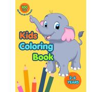 Kids Coloring Book: First Words, Animals & Everyday Objects for Toddlers and Preschoolers Ages 2-6
