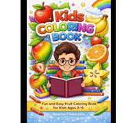 Kids Coloring Book: Fun and Easy Fruit Coloring Book for Kids Ages 3-6 | Simple Bold Designs for Toddlers and Preschool Learning