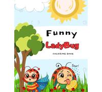 Kids COLORING BOOK: Funny ladybug ,50 beautiful designs - bold and easy