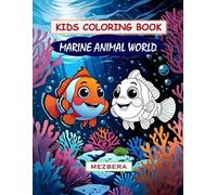 KIDS COLORING BOOK MARINE ANIMAL WORLD: Fun Ocean Adventures. Ages 3-8. Sea Animals - Whale, Dolphin, Shark, etc. Large 8.5 x 11-inch pages each with ... Birthdays, Vacations, Holidays & Free times.