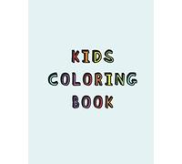 Kids Coloring Book: Simple calming colouring book for children with ADD or ADHD | A relaxing Cognitive, social, memory and mental development activity booklet for learning difficulties