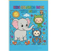 KIDS COLORING BOOK WITH DEMO: My First Mega Coloring Book: Cute Baby Elephant, Robot, Astronauts, and Magical Friends!1