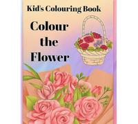 kids colouring book: colour the flowers