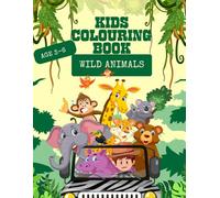KIDS COLOURING BOOK: VOLUME 1 : WILD ANIMALS