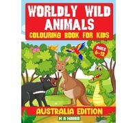 Kids Colouring Book -Worldly Wild Animals-Australia Edition- Ages 6-12 yrs - Childrens Activity Book: Australia Edition (series 1 Africa -2 India -3 Australia)