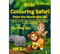 Kids Colouring Safari: Paint the World with Me [100 Pages - 50 Exercises]