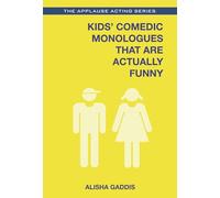 Kids' Comedic Monologues That Are Actually Funny (Applause Acting) (Applause Acting Series)