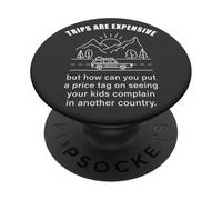 Kids Complaining in Another Country - Funny Travel Quote PopSockets Adhesive PopGrip