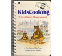 Kids Cooking: A Very Slightly Messy Manual