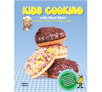 Kids Cooking With Chef Shiri: Easy Recipes, Fun Facts, Torah Tidbits and More!