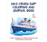 Kids Cruise Ship Coloring and Journal Book: A book full of Activities for the High Seas! (Kid’s Cruise Ship Activity Books)