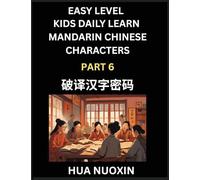 Kids Daily Learn Mandarin Chinese Character (Part 6) - Self-learn Recognizing Simplified Chinese Characters, China Mystery Solved, Brain Game Puzzles ... Young, Adults, Easy Lessons, HSK All Levels