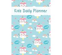 Kids Daily Planner: A Cute Daily Planner for Kids with Hourly Schedule, To-do Lists, Mood Tracker, Weather, and Notes. Unicorn Theme - Gifts for Unicorn Lovers Kids