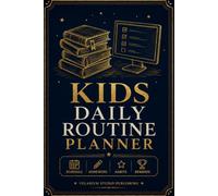 Kids Daily Routine Planner: Fun Daily Schedule, Chores, School Tasks & Good Habits Tracker W środku: